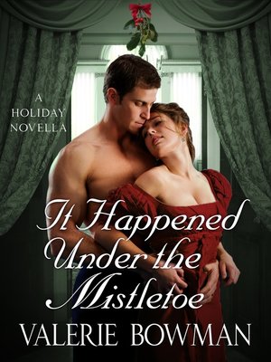 cover image of It Happened Under the Mistletoe: a Holiday Novella